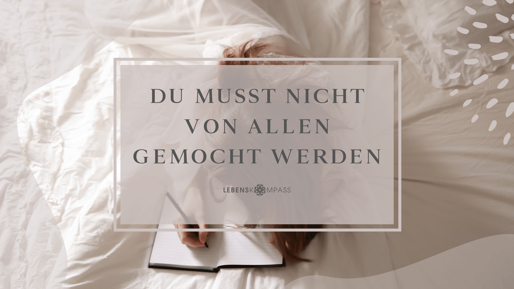 Selbstwertgefühl stärken: Du musst nicht von allen gemocht werden