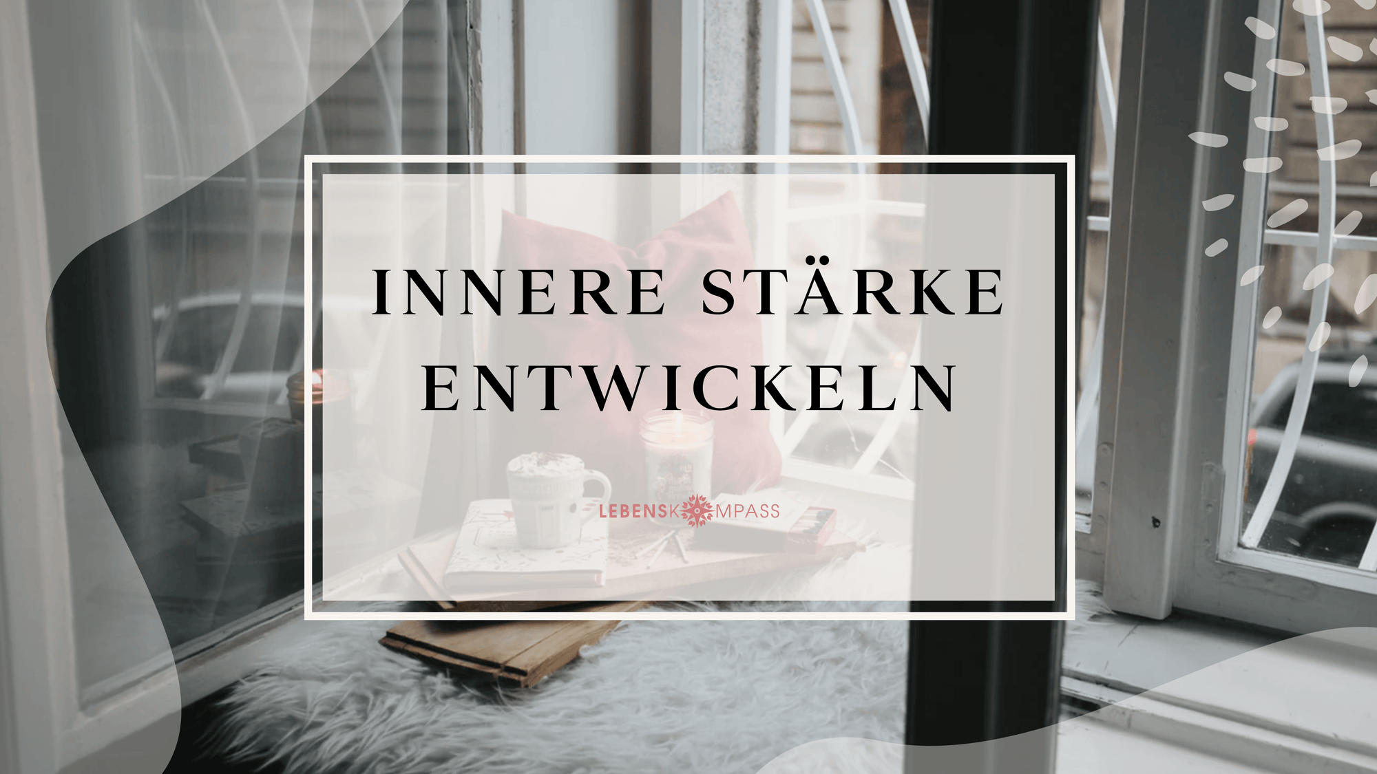 Innere Stärke entwickeln