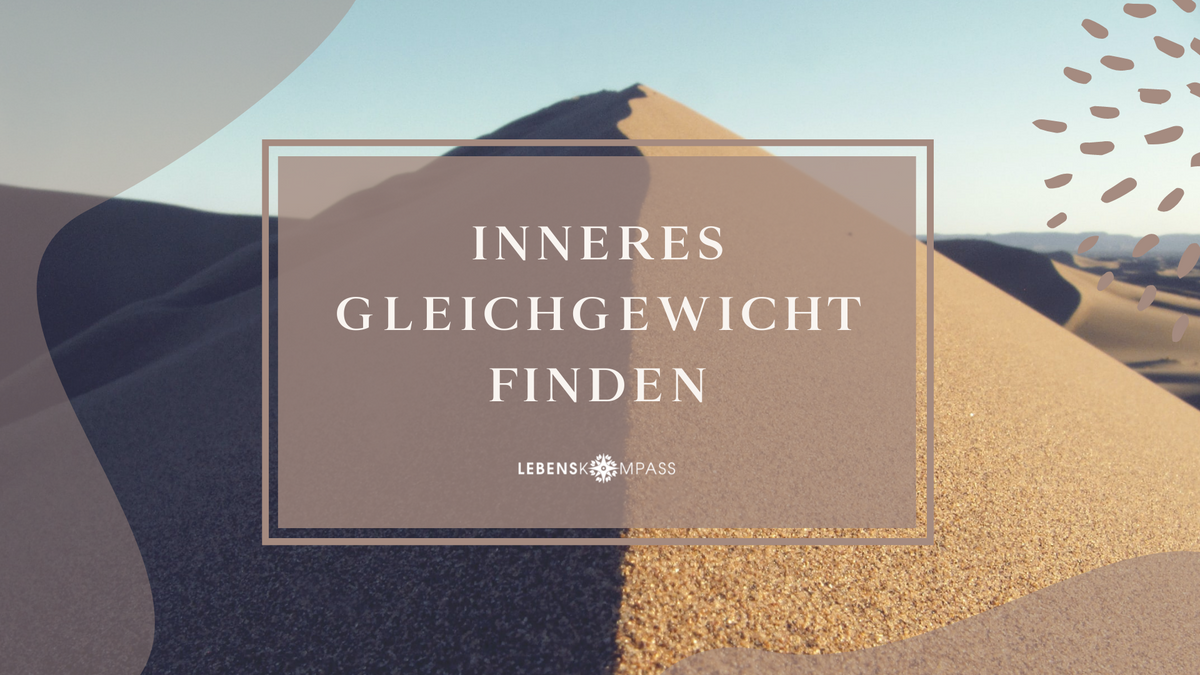 Inneres Gleichgewicht finden - Über die Kunst in Balance zu leben