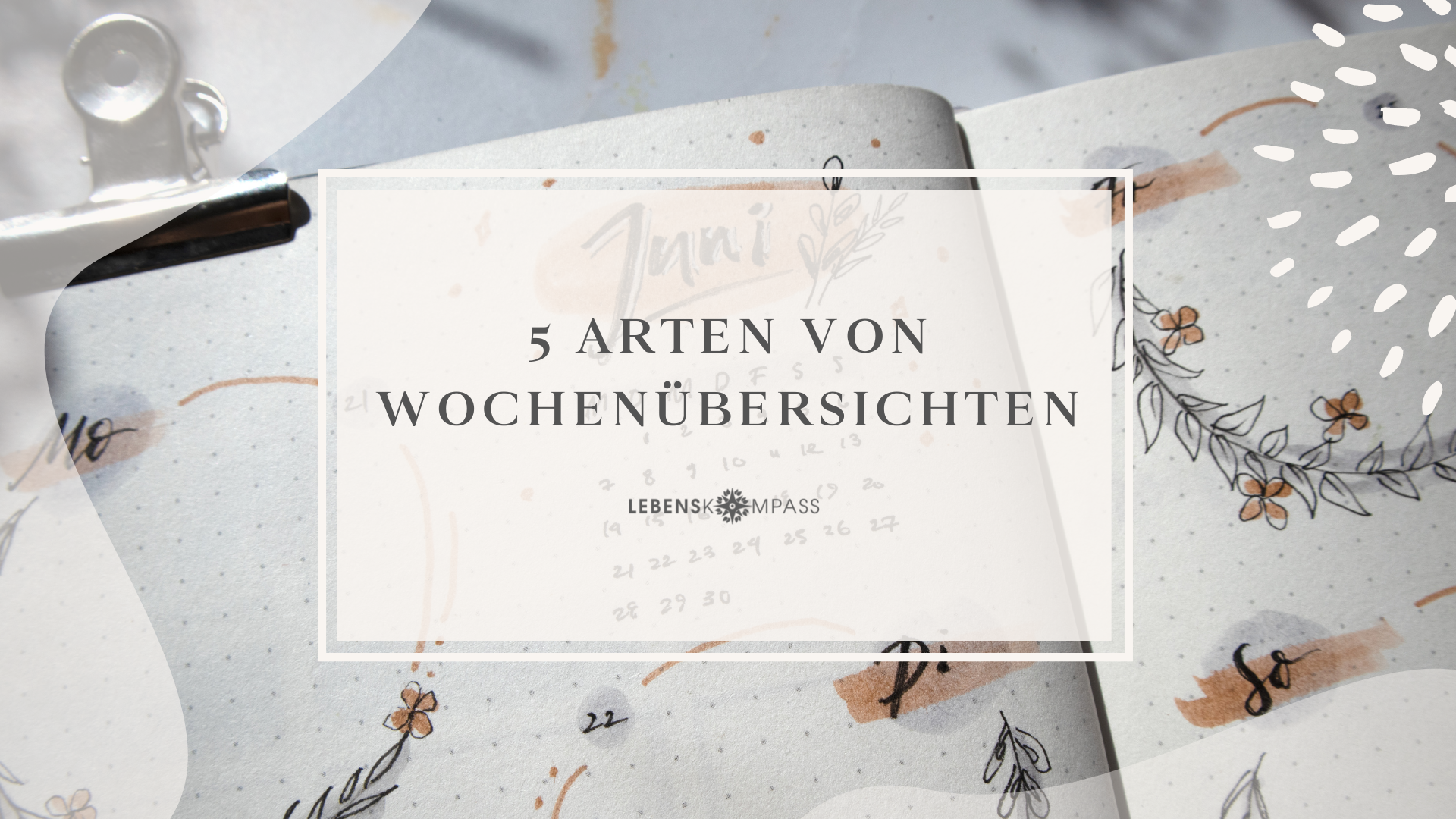 5 Arten von Bullet Journal Wochenübersichten